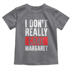 I Don't Really Care Margaret Vice President Jd Vance Meme Toddler T Shirt TS10 Charcoal Print Your Wear