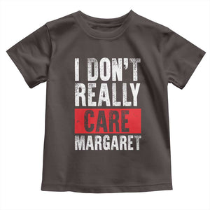 I Don't Really Care Margaret Vice President Jd Vance Meme Toddler T Shirt TS10 Dark Chocolate Print Your Wear