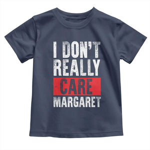 I Don't Really Care Margaret Vice President Jd Vance Meme Toddler T Shirt TS10 Navy Print Your Wear