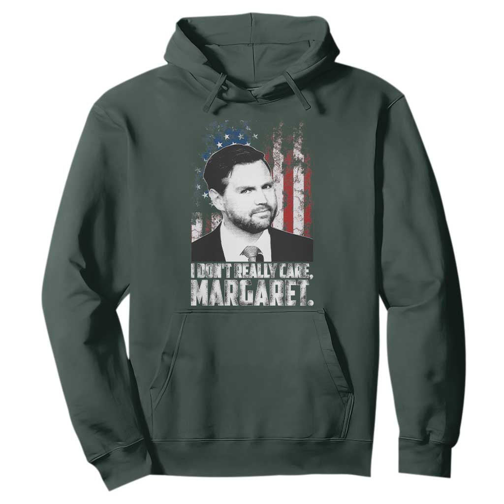 I Don't Really Care Margaret Jd Vance Hoodie Vice President American Flag TS10 Dark Forest Green Print Your Wear
