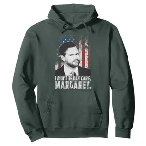 I Don't Really Care Margaret Jd Vance Hoodie Vice President American Flag TS10 Dark Forest Green Print Your Wear