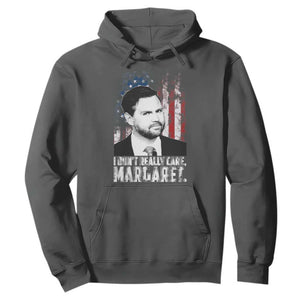 I Don't Really Care Margaret Jd Vance Hoodie Vice President American Flag TS10 Dark Heather Print Your Wear