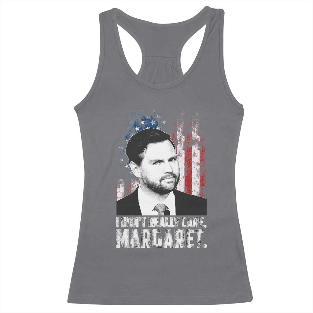 I Don't Really Care Margaret Jd Vance Racerback Tank Top Vice President American Flag TS10 Charcoal Print Your Wear