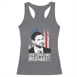 I Don't Really Care Margaret Jd Vance Racerback Tank Top Vice President American Flag TS10 Charcoal Print Your Wear