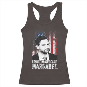 I Don't Really Care Margaret Jd Vance Racerback Tank Top Vice President American Flag TS10 Dark Chocolate Print Your Wear