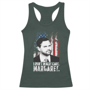 I Don't Really Care Margaret Jd Vance Racerback Tank Top Vice President American Flag TS10 Dark Forest Green Print Your Wear
