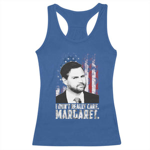 I Don't Really Care Margaret Jd Vance Racerback Tank Top Vice President American Flag TS10 Royal Blue Print Your Wear