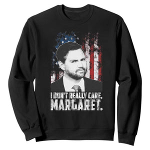 I Don't Really Care Margaret Jd Vance Sweatshirt Vice President American Flag TS10 Black Print Your Wear