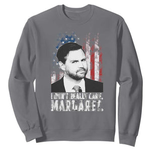 I Don't Really Care Margaret Jd Vance Sweatshirt Vice President American Flag TS10 Charcoal Print Your Wear