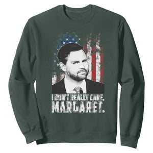 I Don't Really Care Margaret Jd Vance Sweatshirt Vice President American Flag TS10 Dark Forest Green Print Your Wear