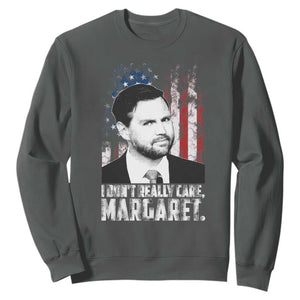 I Don't Really Care Margaret Jd Vance Sweatshirt Vice President American Flag TS10 Dark Heather Print Your Wear