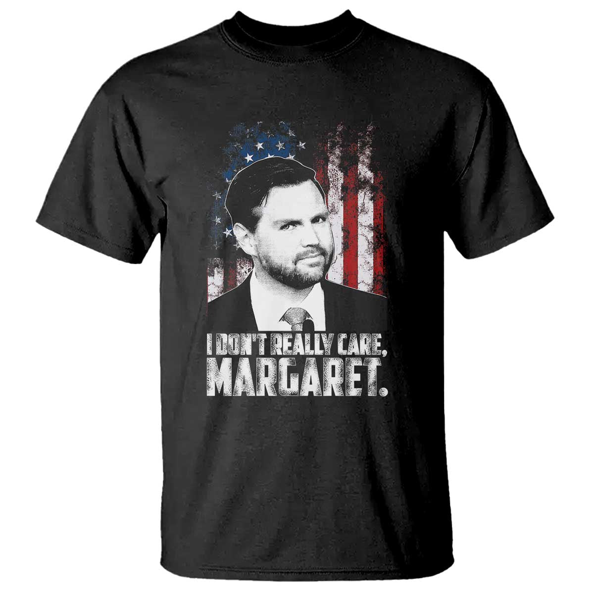 I Don't Really Care Margaret Jd Vance T Shirt Vice President American Flag TS10 Black Print Your Wear