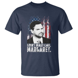 I Don't Really Care Margaret Jd Vance T Shirt Vice President American Flag TS10 Navy Print Your Wear