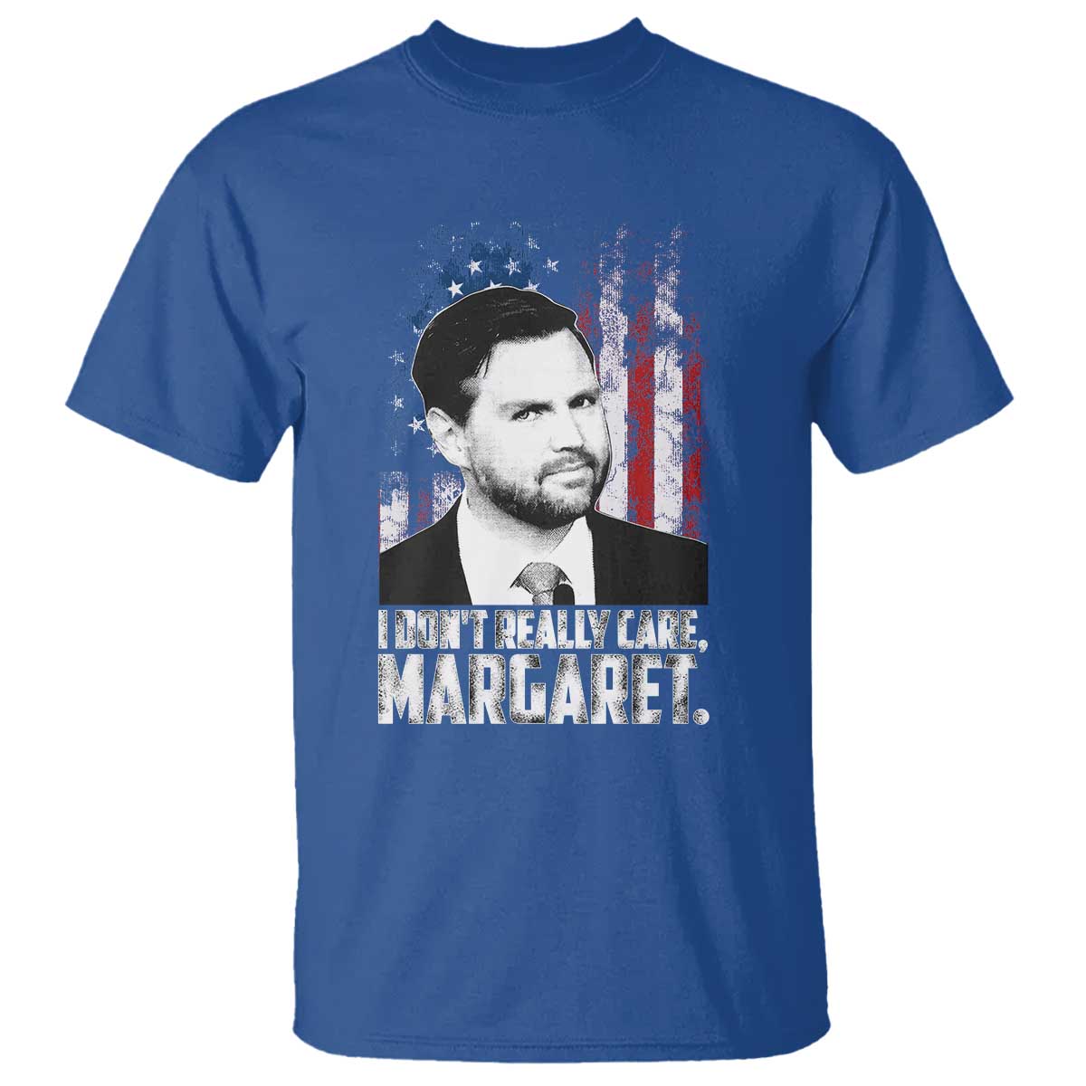I Don't Really Care Margaret Jd Vance T Shirt Vice President American Flag TS10 Royal Blue Print Your Wear