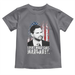 I Don't Really Care Margaret Jd Vance Toddler T Shirt Vice President American Flag TS10 Charcoal Print Your Wear
