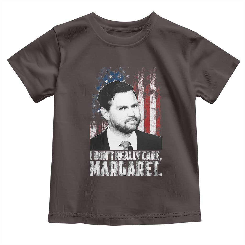 I Don't Really Care Margaret Jd Vance Toddler T Shirt Vice President American Flag TS10 Dark Chocolate Print Your Wear