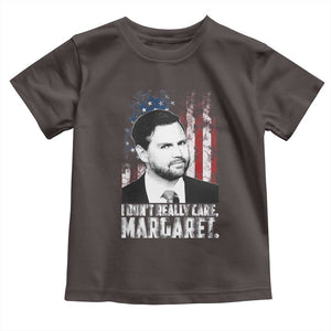 I Don't Really Care Margaret Jd Vance Toddler T Shirt Vice President American Flag TS10 Dark Chocolate Print Your Wear