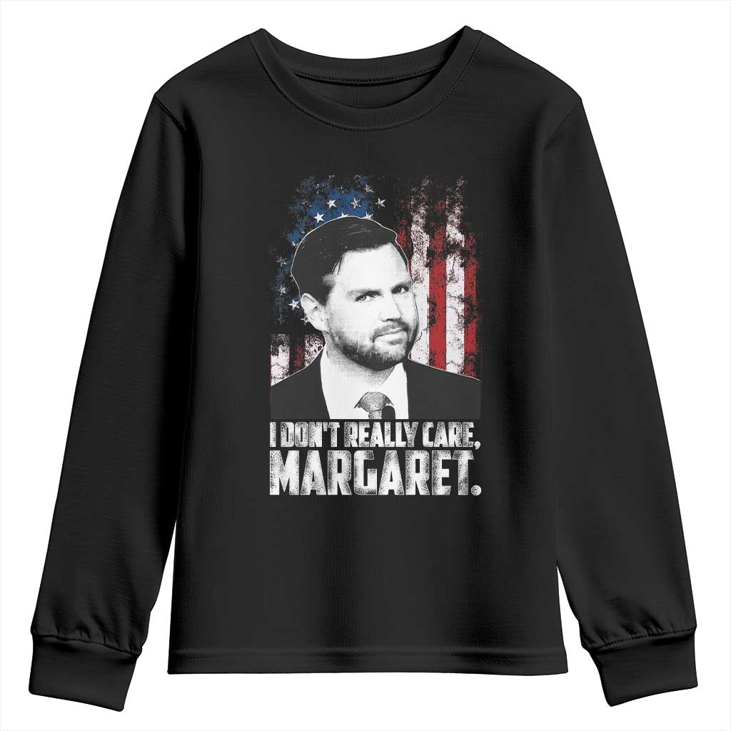 I Don't Really Care Margaret Jd Vance Youth Sweatshirt Vice President American Flag TS10 Black Print Your Wear