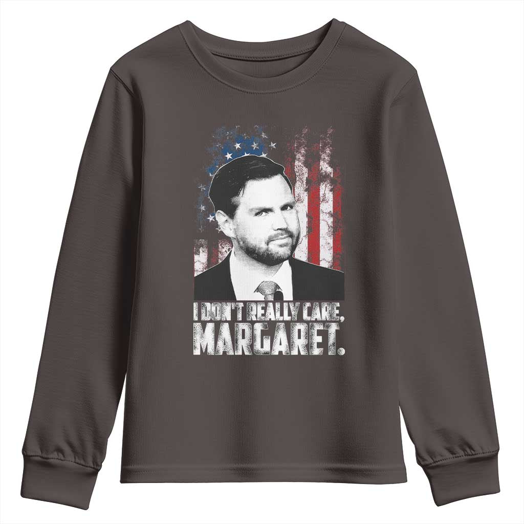 I Don't Really Care Margaret Jd Vance Youth Sweatshirt Vice President American Flag TS10 Dark Chocolate Print Your Wear