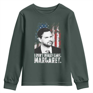 I Don't Really Care Margaret Jd Vance Youth Sweatshirt Vice President American Flag TS10 Dark Forest Green Print Your Wear