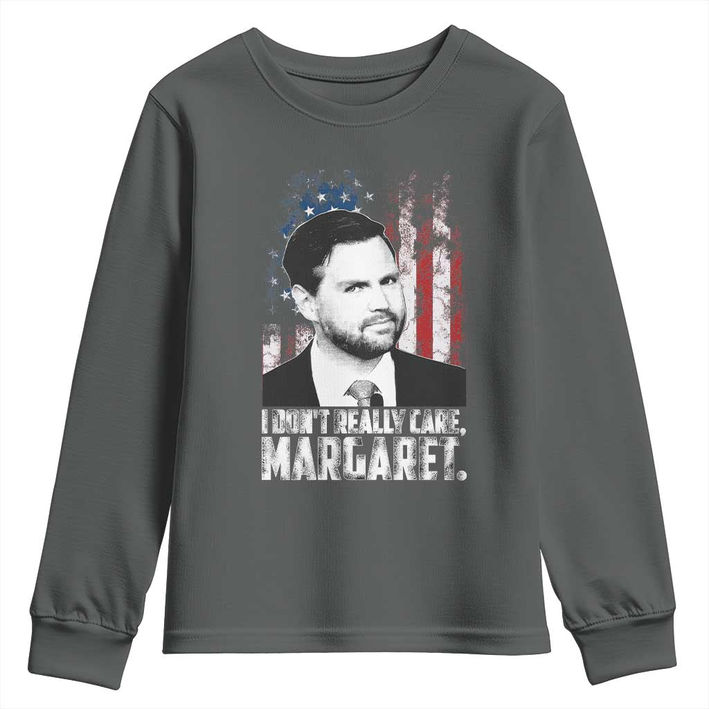 I Don't Really Care Margaret Jd Vance Youth Sweatshirt Vice President American Flag TS10 Dark Heather Print Your Wear