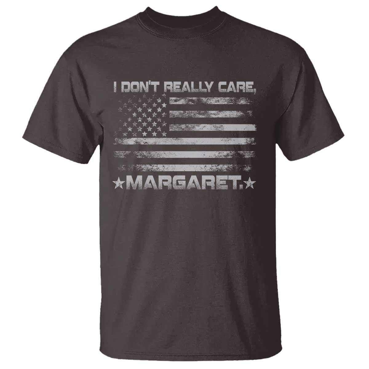 I Don't Really Care Margaret Jd Vance T Shirt VP USA Flag TS10 Dark Chocolate Print Your Wear