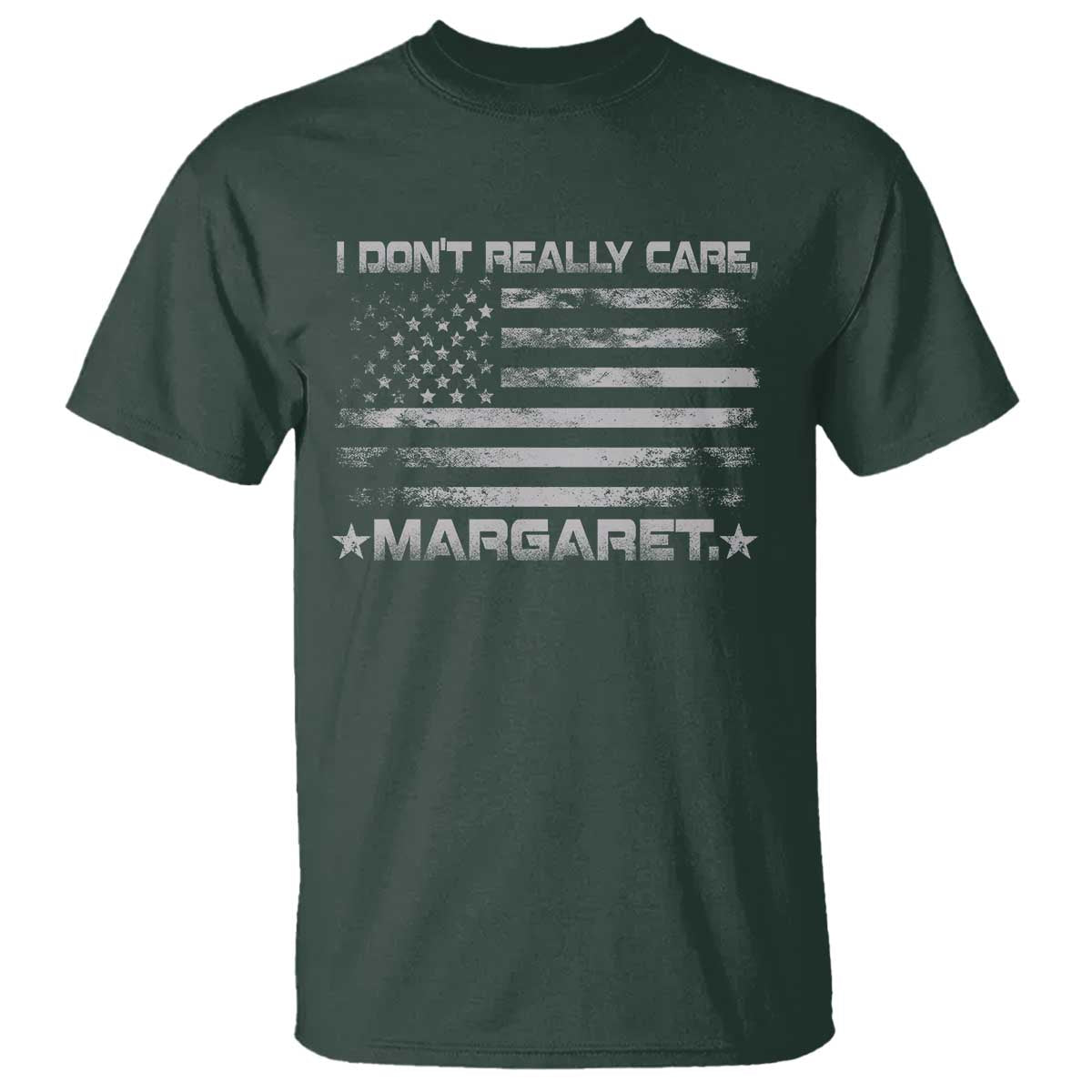 I Don't Really Care Margaret Jd Vance T Shirt VP USA Flag TS10 Dark Forest Green Print Your Wear