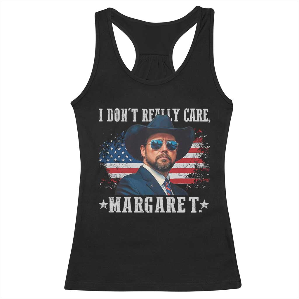 I Don't Really Care Margaret Vice President Jd Vance Cowboy Racerback Tank Top TS10 Black Print Your Wear