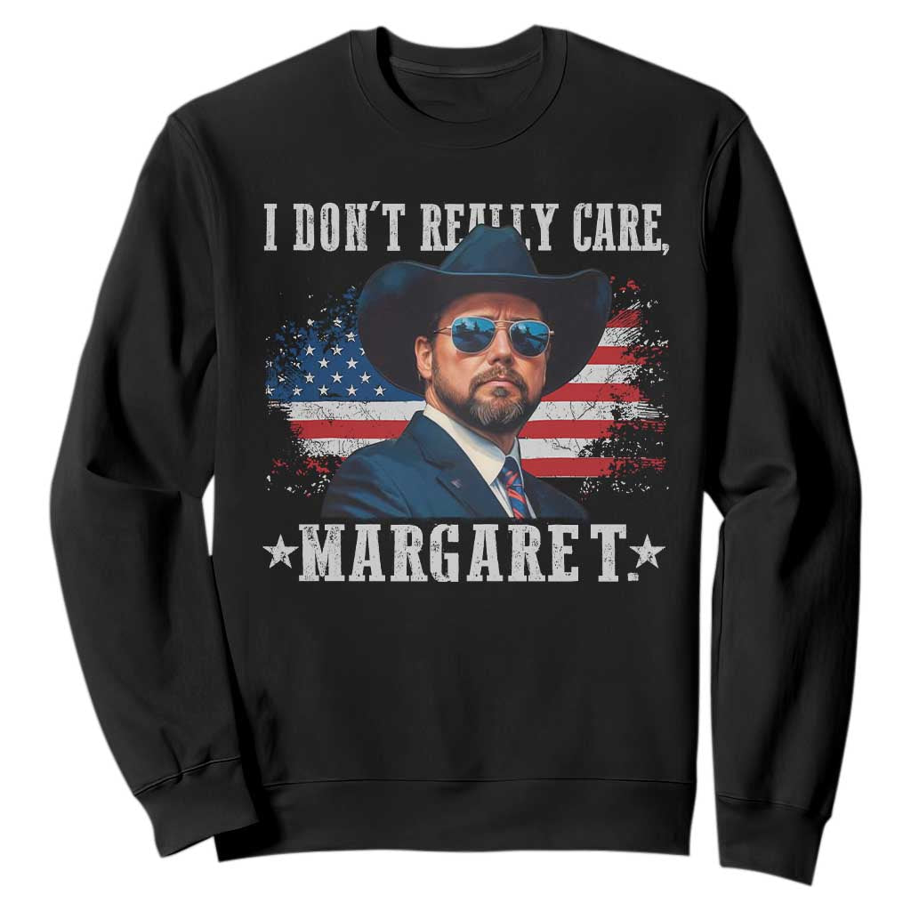 I Don't Really Care Margaret Vice President Jd Vance Cowboy Sweatshirt TS10 Black Print Your Wear