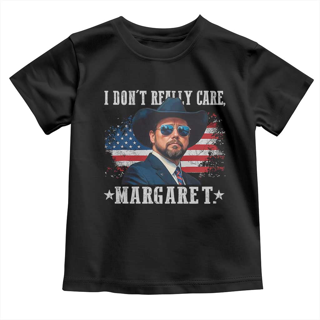 I Don't Really Care Margaret Vice President Jd Vance Cowboy Toddler T Shirt TS10 Black Print Your Wear