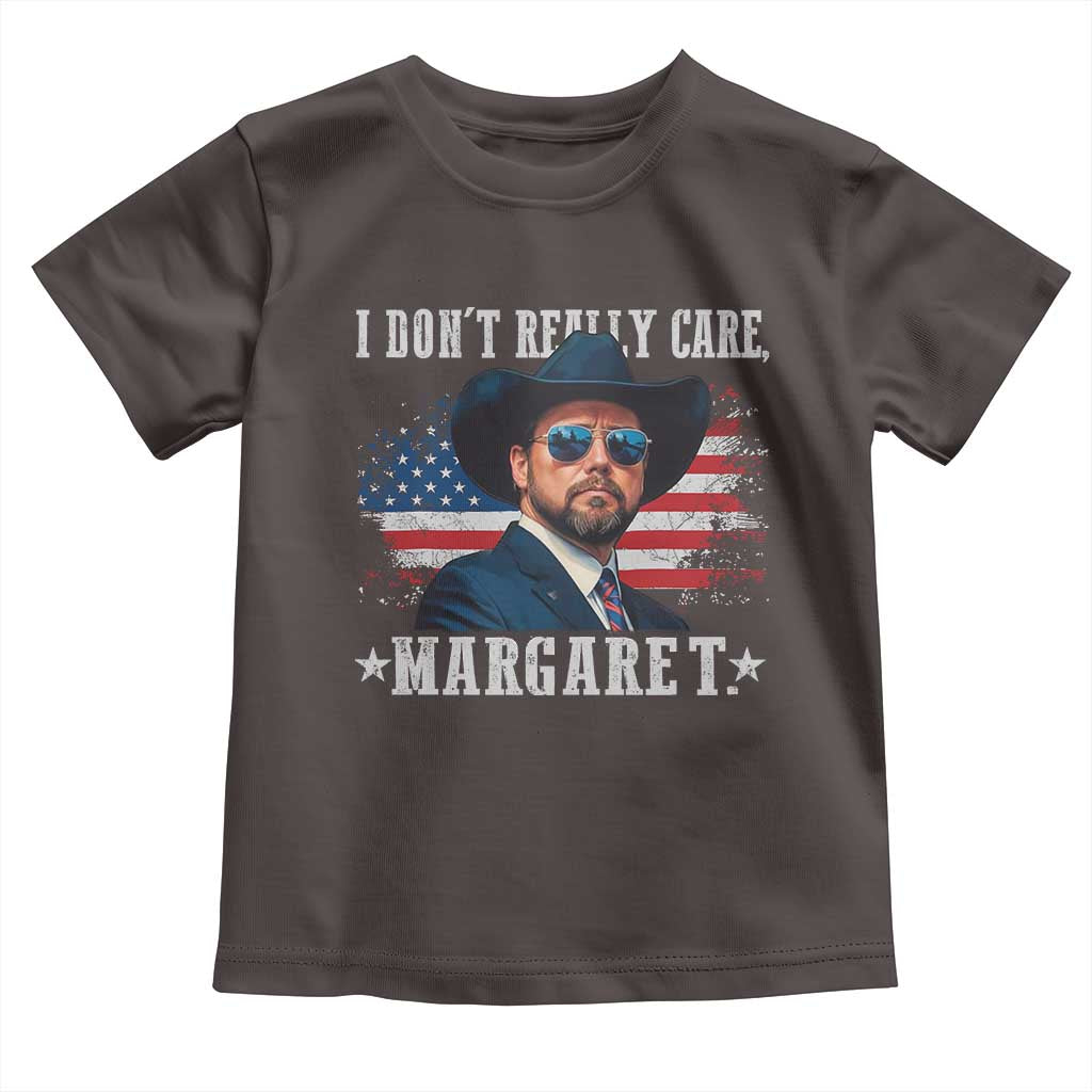 I Don't Really Care Margaret Vice President Jd Vance Cowboy Toddler T Shirt TS10 Dark Chocolate Print Your Wear