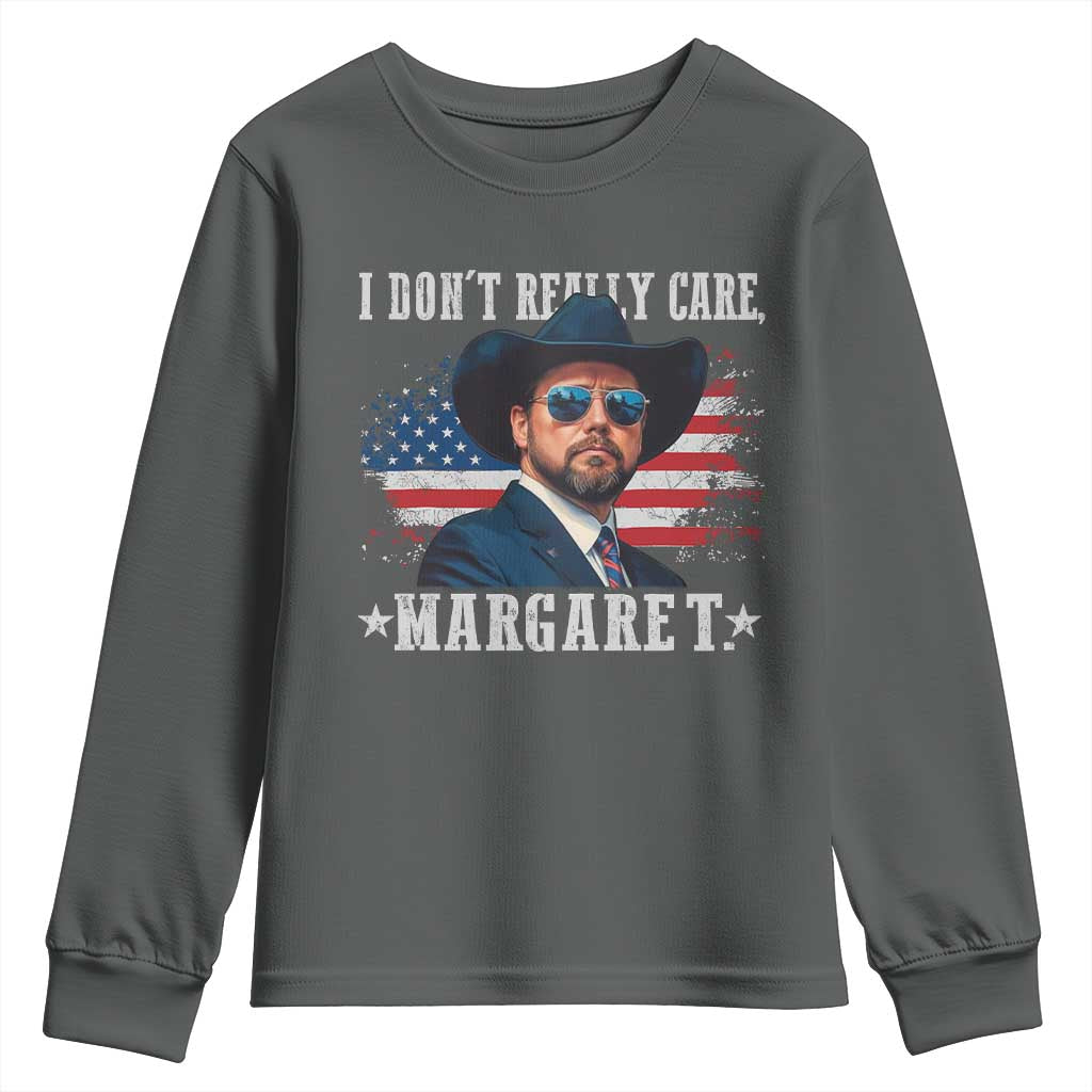 I Don't Really Care Margaret Vice President Jd Vance Cowboy Youth Sweatshirt TS10 Dark Heather Print Your Wear