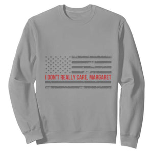 I Don't Really Care Margaret Jd Vance Meme Sweatshirt TS10 Sport Gray Print Your Wear