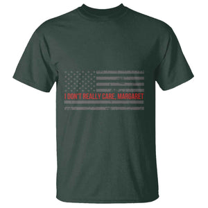 I Don't Really Care Margaret Jd Vance Meme T Shirt TS10 Dark Forest Green Print Your Wear