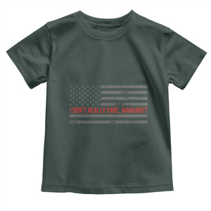 I Don't Really Care Margaret Jd Vance Meme Toddler T Shirt TS10 Dark Forest Green Print Your Wear