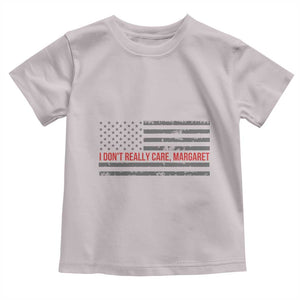 I Don't Really Care Margaret Jd Vance Meme Toddler T Shirt TS10 Ice Gray Print Your Wear