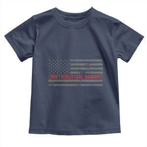 I Don't Really Care Margaret Jd Vance Meme Toddler T Shirt TS10 Navy Print Your Wear