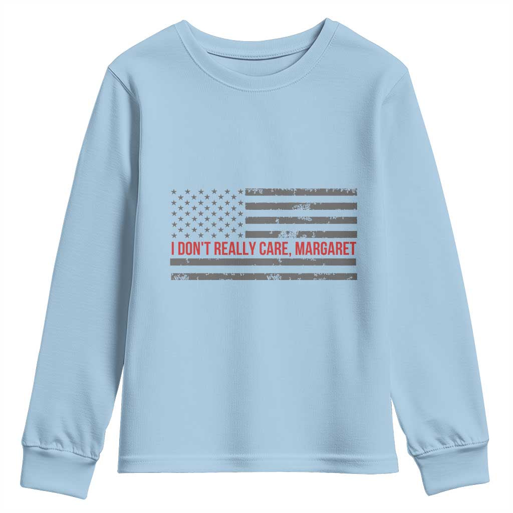 I Don't Really Care Margaret Jd Vance Meme Youth Sweatshirt TS10 Light Blue Print Your Wear