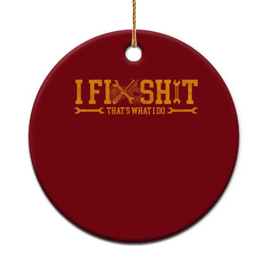 I Fix Shit Thats What I Do Ceramic Ornament Funny Dad Grandpa TS10 1pc Red Print Your Wear