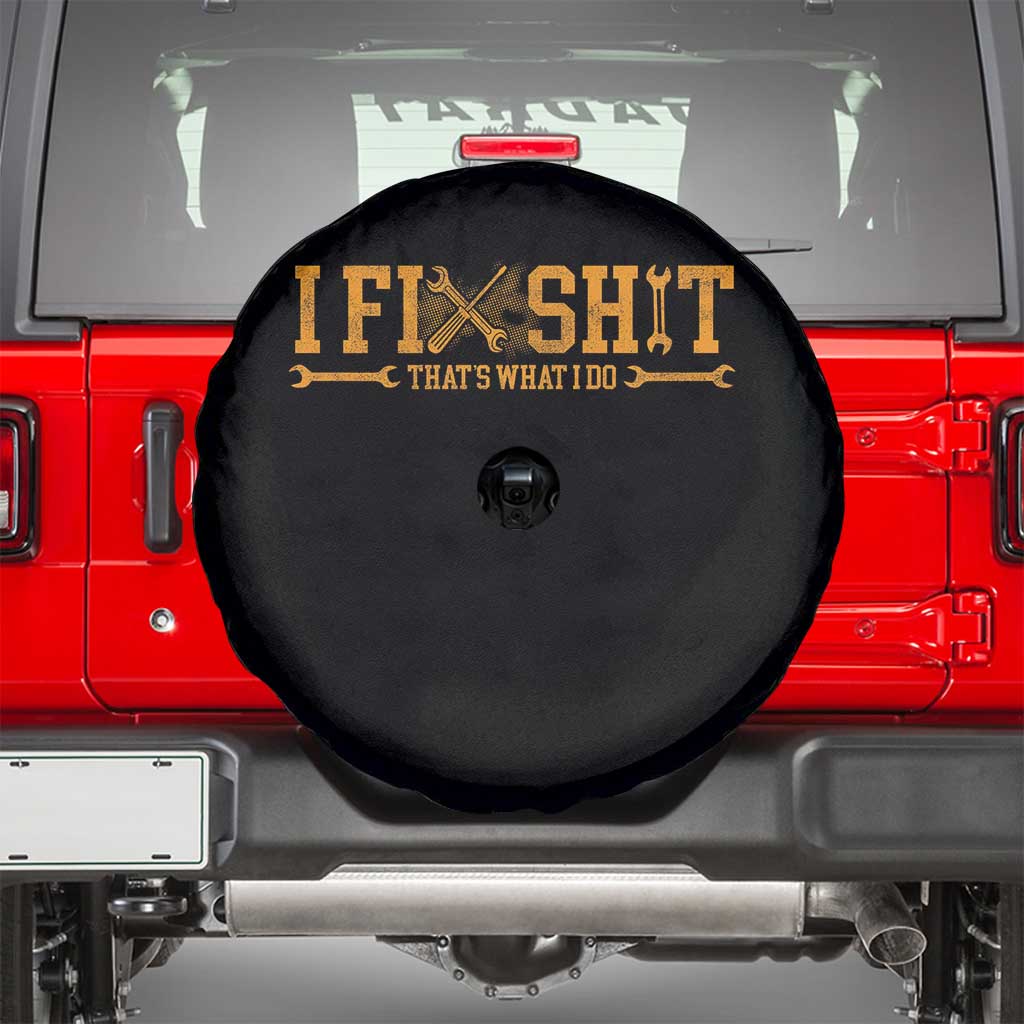 I Fix Shit Thats What I Do Spare Tire Cover Funny Dad Grandpa TS10 Black Print Your Wear