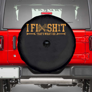 I Fix Shit Thats What I Do Spare Tire Cover Funny Dad Grandpa TS10 Black Print Your Wear