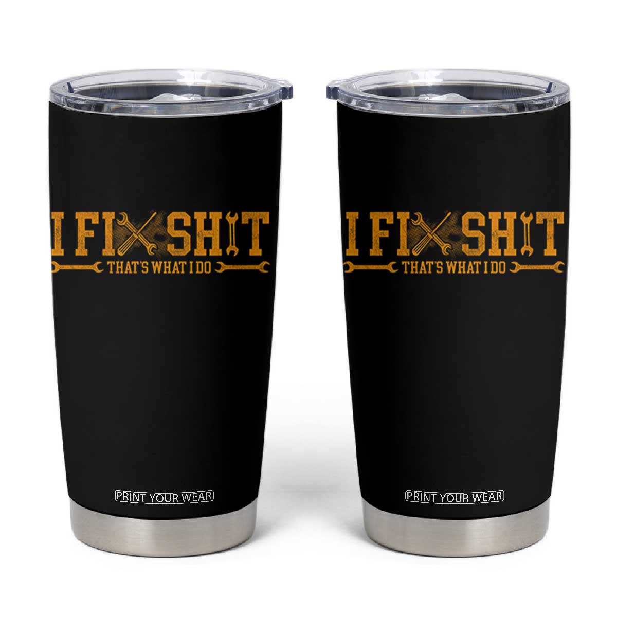 I Fix Shit Thats What I Do Tumbler Cup Funny Dad Grandpa TS10 Black Print Your Wear