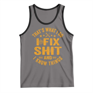 Funny Dad Grandpa Tank Top That's What I Do I Fix Shit And I Know Things TS10 Deep Heather Black Print Your Wear
