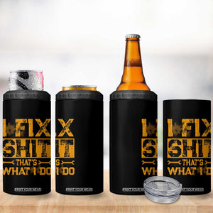Funny Dad Grandpa 4 in 1 Can Cooler Tumbler I Fix Shit Thats What I Do TS10 Print Your Wear
