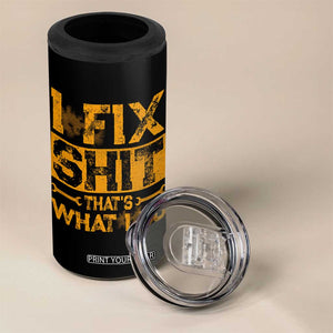 Funny Dad Grandpa 4 in 1 Can Cooler Tumbler I Fix Shit Thats What I Do TS10 Print Your Wear