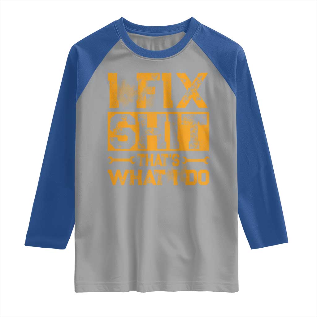 Funny Dad Grandpa Raglan Shirt I Fix Shit Thats What I Do TS10 Sport Gray Royal Print Your Wear