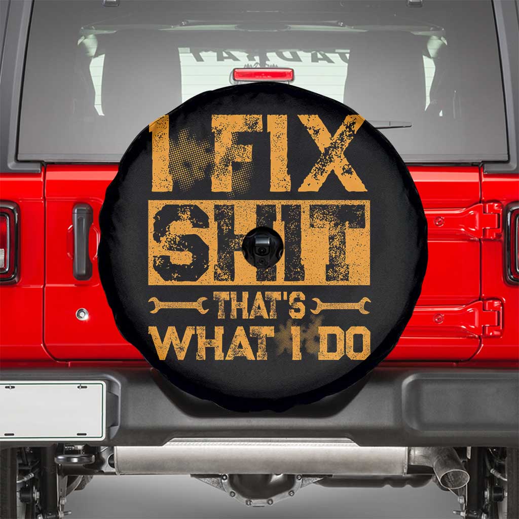 Funny Dad Grandpa Spare Tire Cover I Fix Shit Thats What I Do TS10 Black Print Your Wear