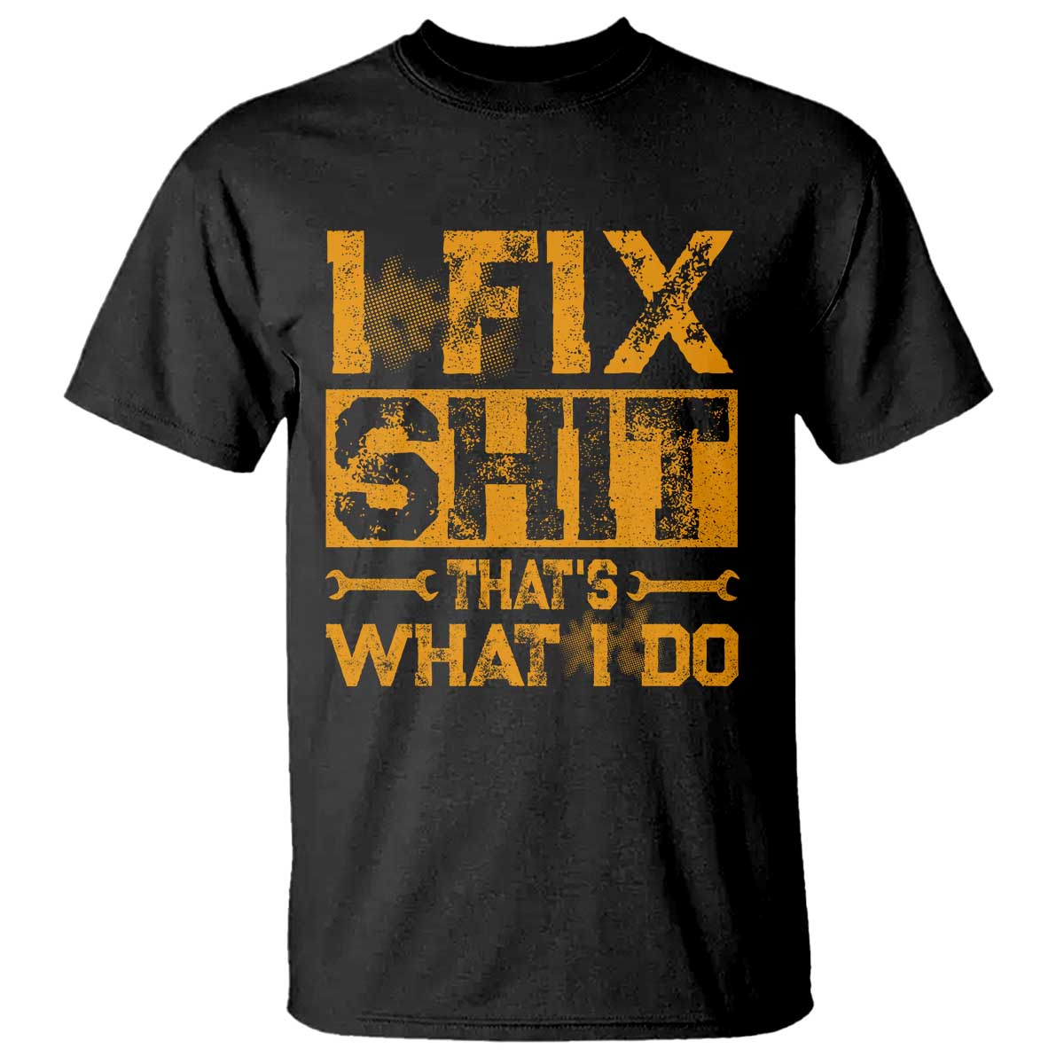 Funny Dad Grandpa T Shirt I Fix Shit Thats What I Do TS10 Black Print Your Wear