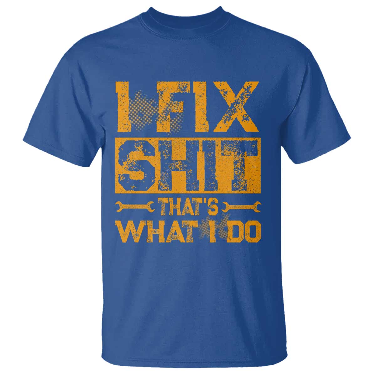 Funny Dad Grandpa T Shirt I Fix Shit Thats What I Do TS10 Royal Blue Print Your Wear