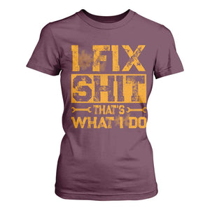 Funny Dad Grandpa T Shirt For Women I Fix Shit Thats What I Do TS10 Maroon Print Your Wear